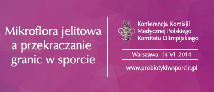 KONFERENCJA "Mikroflora jelitowa a przekraczanie granic w sporcie" 14.06.2014