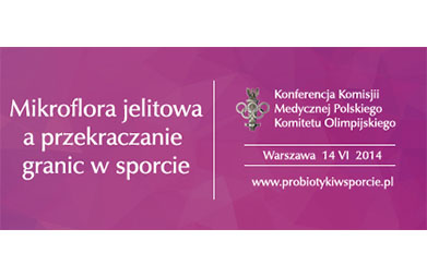 KONFERENCJA "Mikroflora jelitowa a przekraczanie granic w sporcie" 14.06.2014